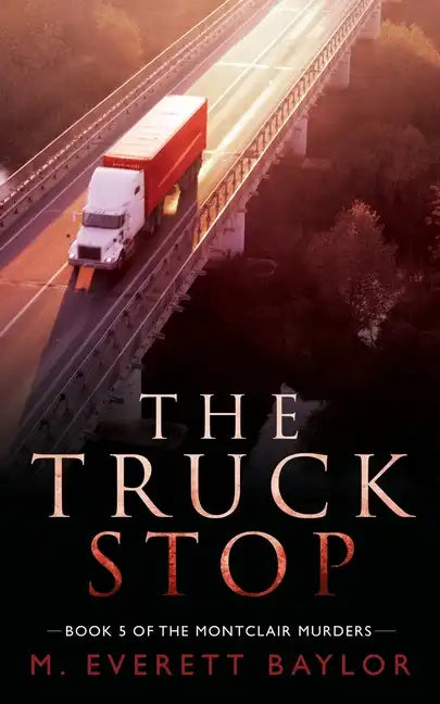 The Truck Stop: Book 5 of the Montclair Murder Series - Paperback