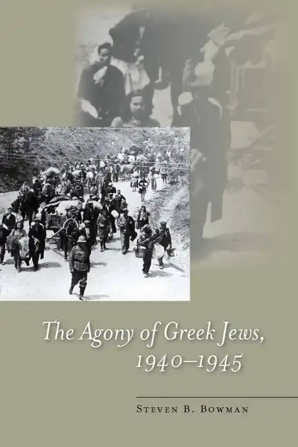 The Agony of Greek Jews, 1940a 1945 - Hardcover