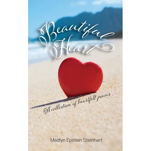 Beautiful Heart: A Collection of Heartfelt Poems - Paperback