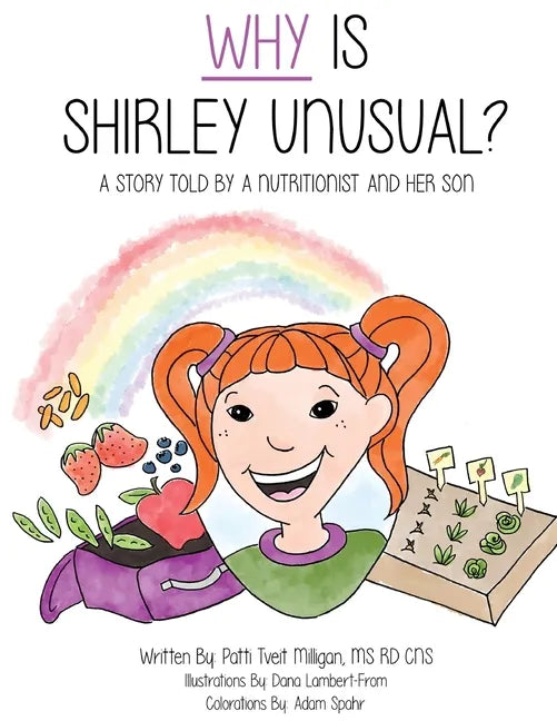 Why Is Shirley Unusual?: A Story Told by a Nutritionist and Her Son - Paperback