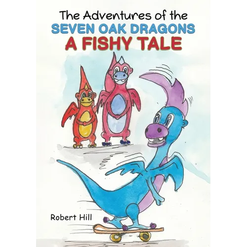 The Adventures of the Seven Oak Dragons: A Fishy Tale - Paperback
