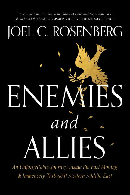 Enemies and Allies: An Unforgettable Journey Inside the Fast-Moving & Immensely Turbulent Modern Middle East - Hardcover