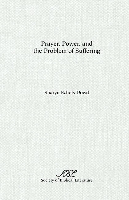 Prayer, Power, and the Problem of Suffering - Paperback