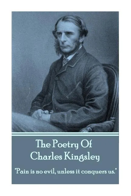 The Poetry Of Charles Kingsley: 