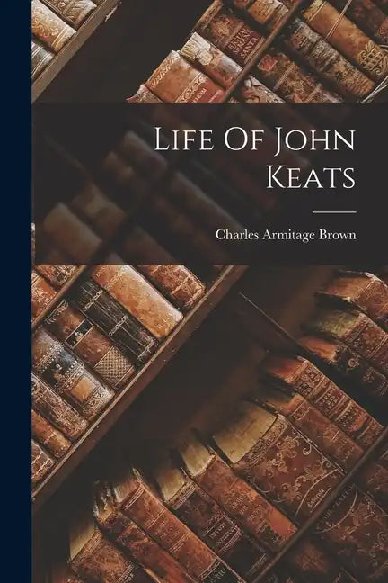 Life Of John Keats - Paperback