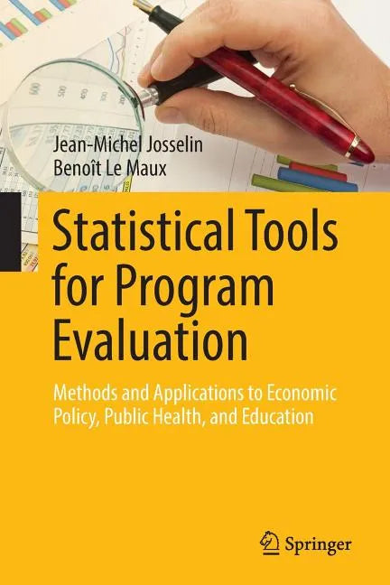 Statistical Tools for Program Evaluation: Methods and Applications to Economic Policy, Public Health, and Education - Paperback
