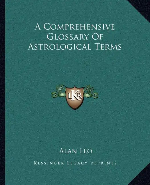 A Comprehensive Glossary of Astrological Terms - Paperback