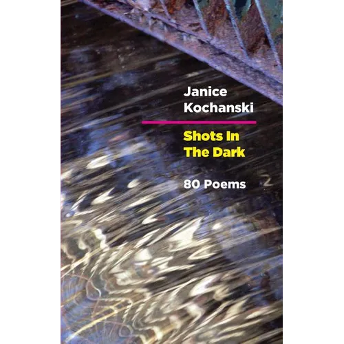 Shots in the Dark: Eighty Poems - Paperback
