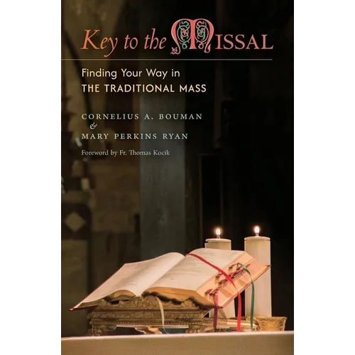 Key to the Missal: Finding Your Way in the Traditional Mass - Paperback