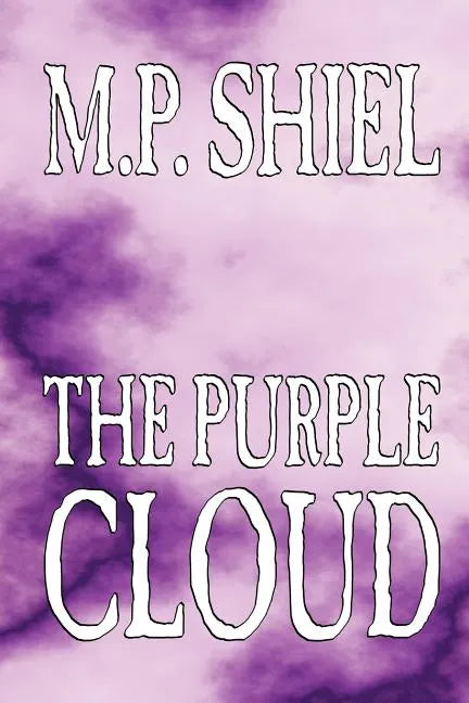 The Purple Cloud by M. P. Shiel, Fiction, Literary, Horror - Paperback