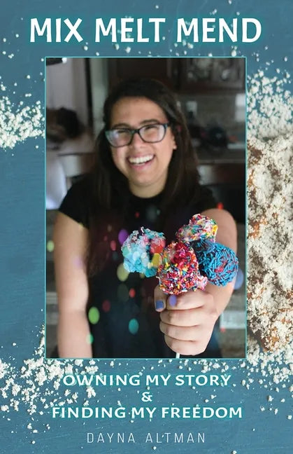 Mix, Melt, Mend: Owning my Story & Finding my Freedom - Paperback