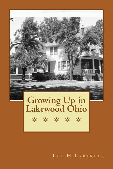 Growing Up in Lakewood Ohio - Paperback