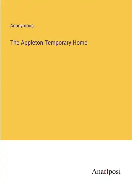 The Appleton Temporary Home - Paperback
