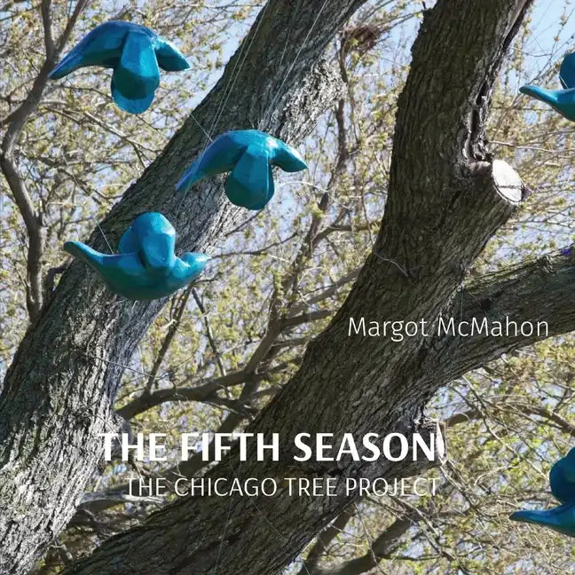 The Fifth Season: The Chicago Tree Project - Paperback