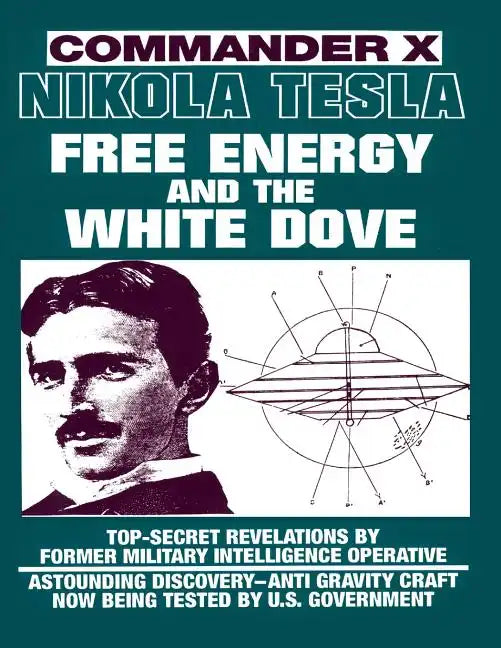 Nikola Tesla: Free Energy and the White Dove - Paperback