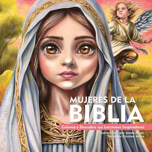 Mujeres de la Biblia. Colorea y Descubre sus Lecciones Inspiradoras - Paperback