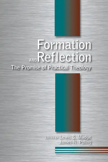 Formation and Reflection: The Promise of Practical Theology - Paperback