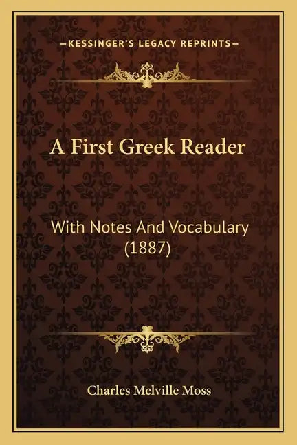 A First Greek Reader: With Notes and Vocabulary (1887) - Paperback