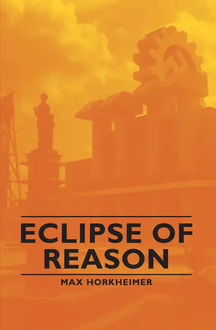 Eclipse of Reason - Hardcover