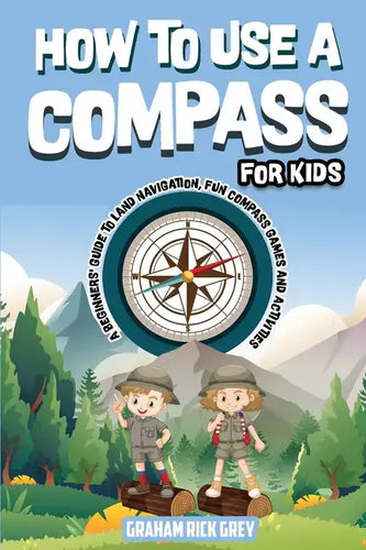 How to Use a Compass for Kids - Paperback
