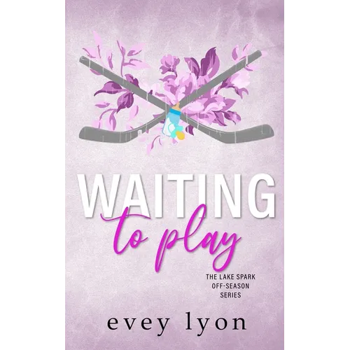 Waiting to Play: A Small Town Secret Pregnancy Hockey Romance - Paperback