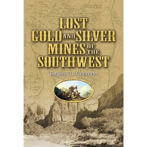 Lost Gold and Silver Mines of the Southwest - Paperback