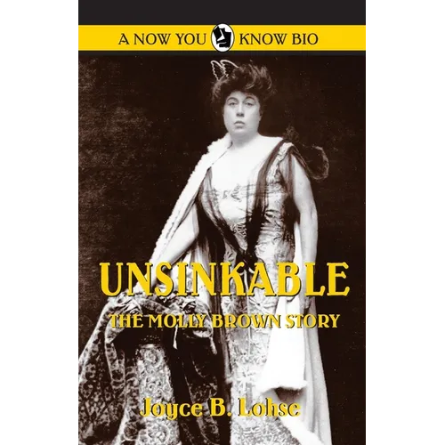 Unsinkable: The Molly Brown Story - Paperback
