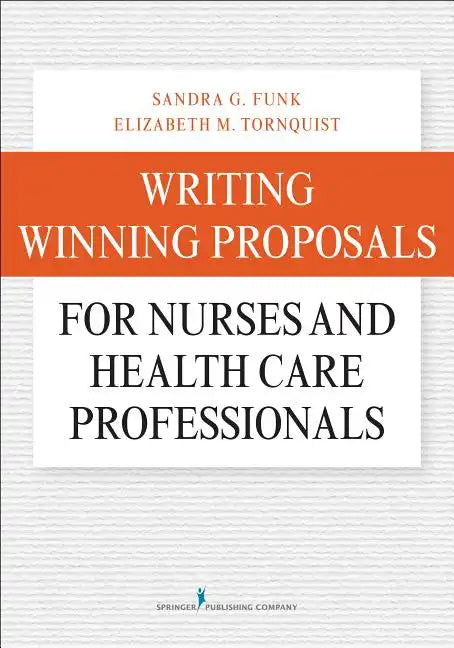 Writing Winning Proposals for Nurses and Health Care Professionals - Paperback