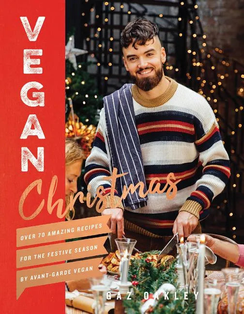 Vegan Christmas: Over 70 Amazing Recipes for the Festive Season - Hardcover