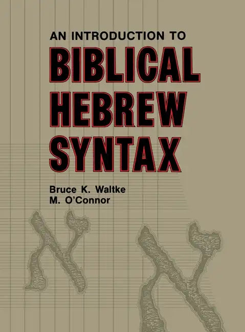 Introduction to Biblical Hebrew Syntax - Hardcover