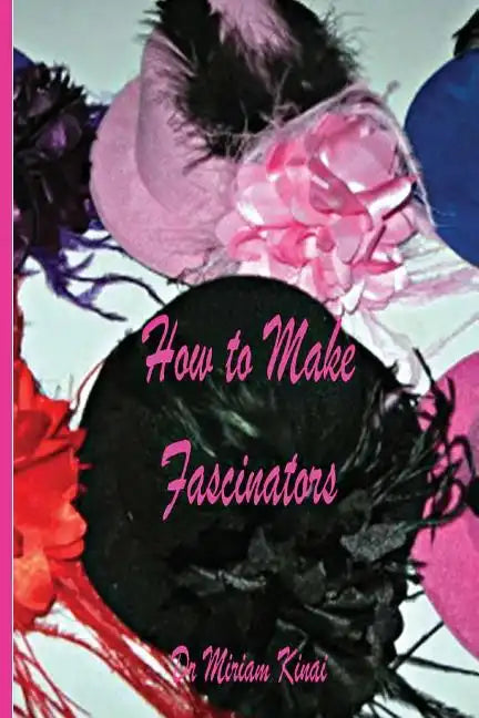 How to Make Fascinators - Paperback