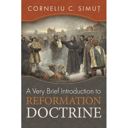 A Very Brief Introduction to Reformation Doctrine - Paperback