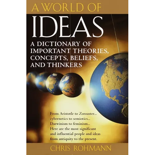 A World of Ideas: A Dictionary of Important Theories, Concepts, Beliefs, and Thinkers - Paperback