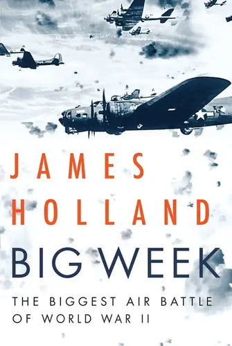 Big Week: The Biggest Air Battle of World War II - Paperback