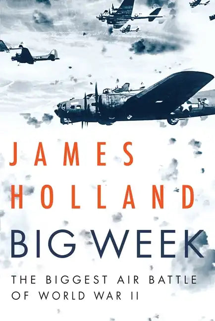 Big Week: The Biggest Air Battle of World War II - Paperback