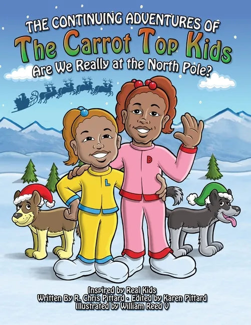 Continuing Adventures of the Carrot Top Kids: Are We Really At The North Pole? - Paperback