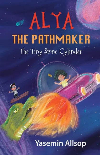 Alya the Pathmaker: The Tiny Stone Cylinder - Paperback