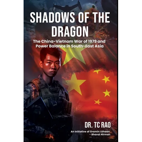 Shadows of the Dragon: The China-Vietnam War of 1979 and Power Balance in South-East Asia - Paperback