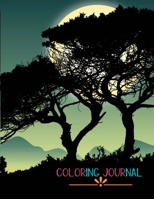Coloring Journal: A Superb Adult Coloring Book That Can Be Used As A Daily Or Weekly Planner Great Gift Idea For Men, Women, Teens, Stud - Paperback