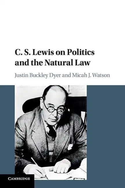 C. S. Lewis on Politics and the Natural Law - Paperback