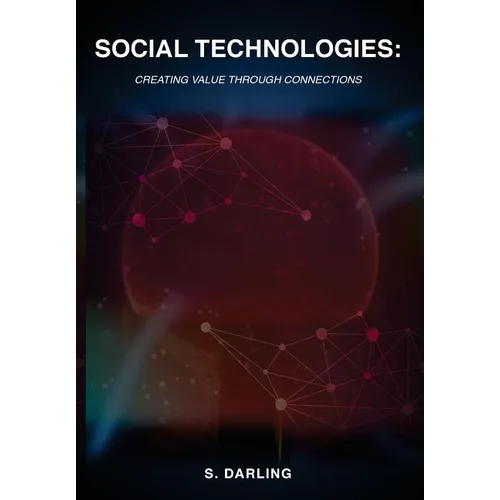 Social Technologies: Creating Value Through Connections - Paperback