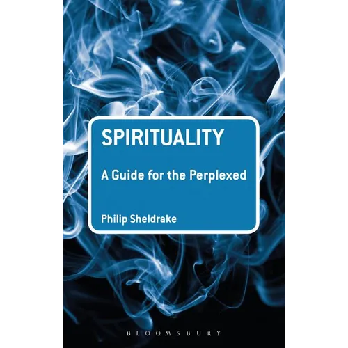 Spirituality: A Guide for the Perplexed - Paperback