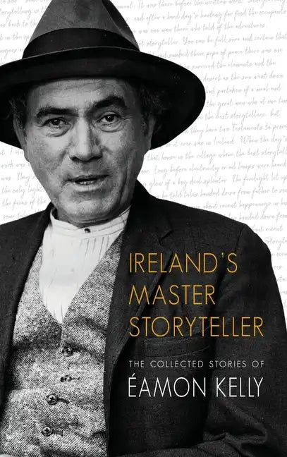 Ireland's Master Storyteller: The Collected Stories of Éamon Kelly - Paperback