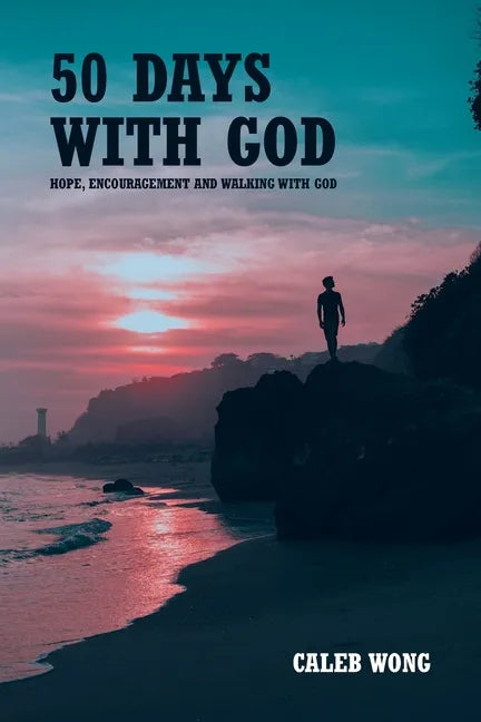 50 Days with God: Hope, Encouragement and Walking With God - Paperback