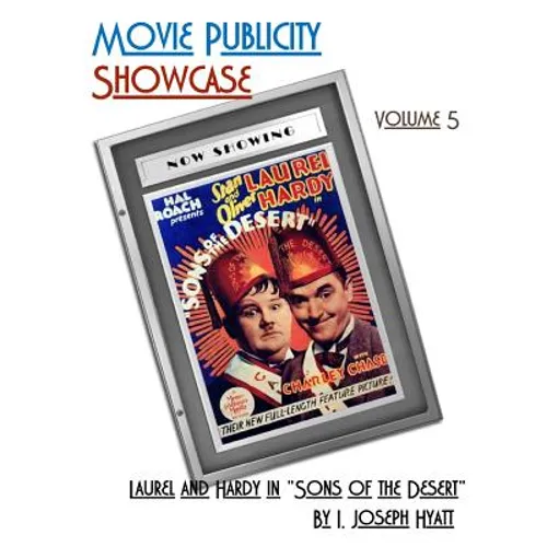 Movie Publicity Showcase Volume 5: Laurel and Hardy in 
