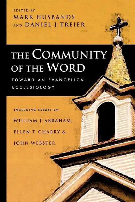 The Community of the Word: Toward an Evangelical Ecclesiology - Paperback
