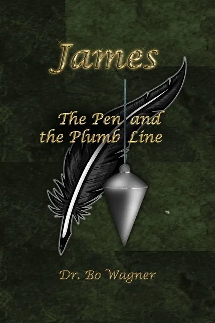 James: The Pen and the Plumb Line - Paperback