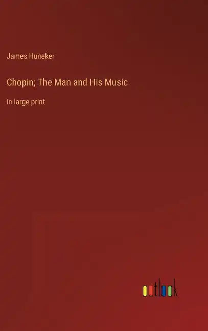 Chopin; The Man and His Music: in large print - Hardcover