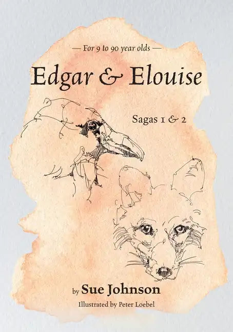 Edgar and Elouise - Sagas 1 & 2: For 9 to 90 year olds - Paperback