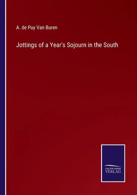 Jottings of a Year's Sojourn in the South - Paperback